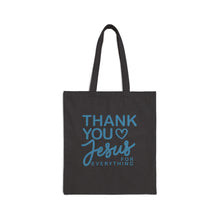 Load image into Gallery viewer, Thank You Jesus for Everything Tote Bag | Christian Faith Scripture Canvas Tote